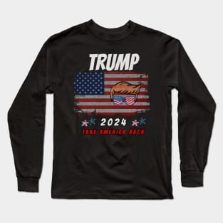 Trump 2024 Take America Back Long Sleeve T-Shirt